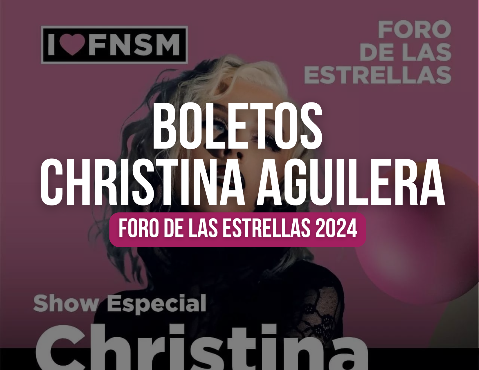 Boletos Christina Aguilera Foro de las Estrellas 2024