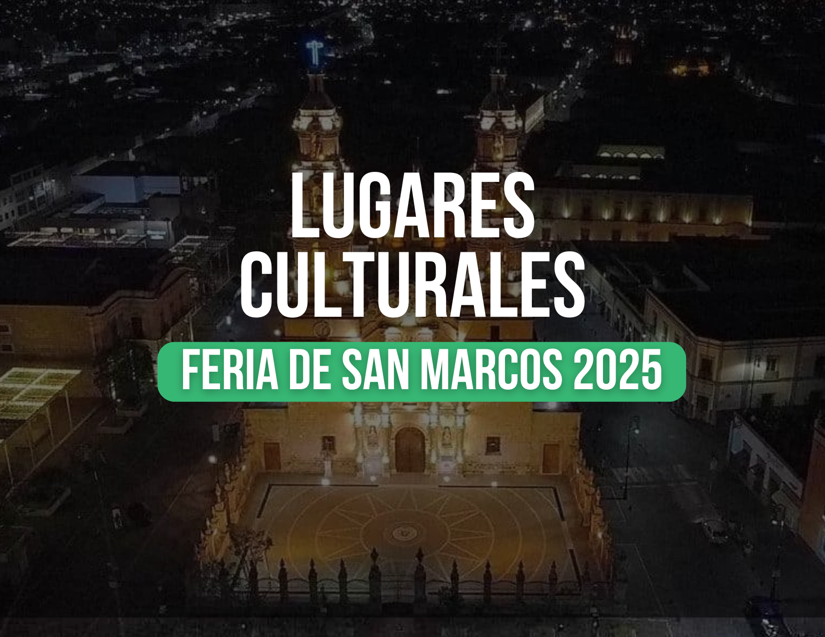 Lugares Culturales Feria de San Marcos 2025 Feria San Marcos